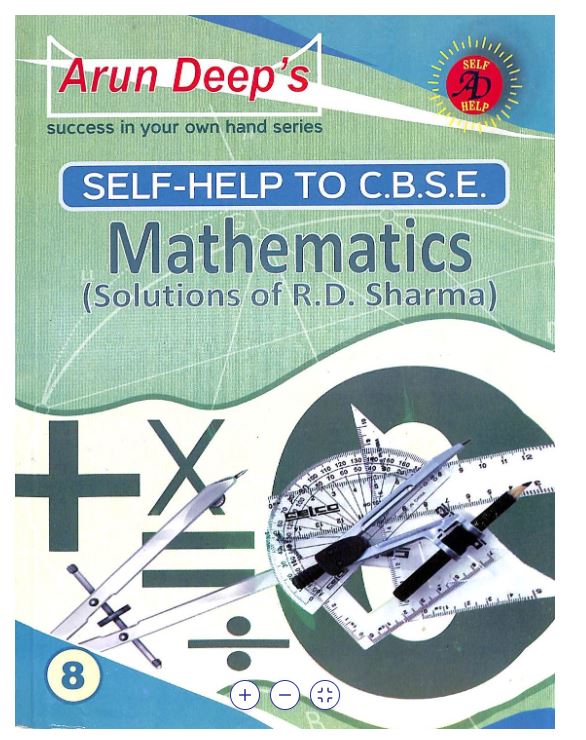 Self Help To Cbse Mathematics Class 8 : Solutions Of Rd Sharma For 2021 Examination